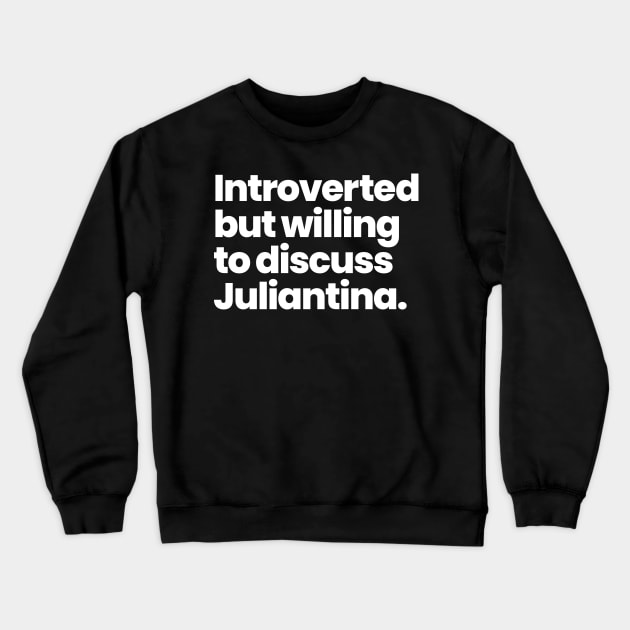 Introverted but willing to discuss Juliantina - Amar a muerte Crewneck Sweatshirt by VikingElf